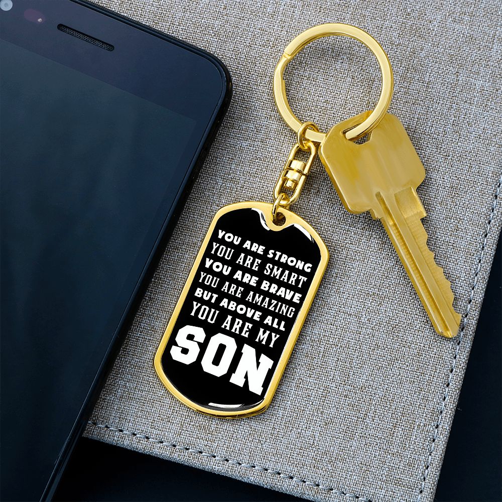 Son - You Are Strong, You Are Smart, You Are Brave - Dog Tag KeyChain