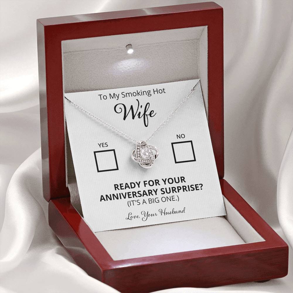 Wife - Ready For Your Anniversary Surprise